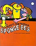 Puppets From Polyfoam : Sponge-ees by 