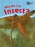 Why Am I an Insect? (Classifying Animals) by 