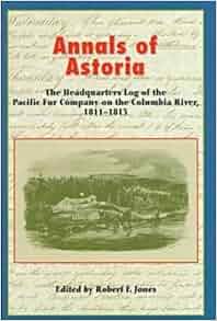 Amazon Com Annals Of Astoria The Headquarters Log Of The