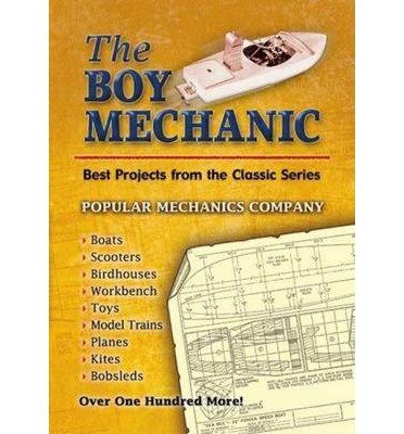 The Boy Mechanic: Best Projects from the Classic Popular Mechanics Series (Dover Children's Activity Books)