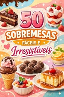 Livro 50 SOBREMESAS FACEIS E IRRESISTÍVEIS