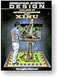 Operating System Design, Vol. 2: Internetworking with Xinu (Prentice-Hall Software Series)