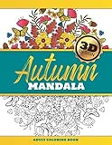 Autumn Mandala Adult Coloring Book: Fall Harvest Zentangle Coloring Books for Adults Relaxation with Nature, Flowers, Fall Leaves in Special 3D Design by CC Coloring Lab