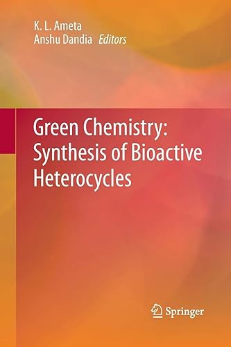 Download Green Chemistry: Synthesis of Bioactive Heterocycles PDF