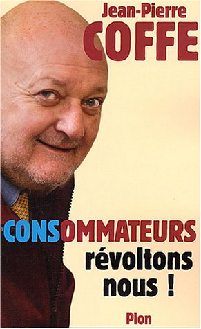 Consommateurs, révoltons-nous !