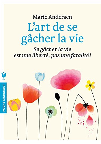 L' art de se gâcher la vie