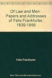 Of Law and Men:  Papers and Addresses of Felix Frankfurter, 1939-1956