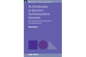 An Introduction to Quantum Communication Networks: Or, How Shall We Communicate in the Quantum Era? (Iop Concise Physics)
