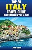 Top 20 Places to Visit in Italy - Top 20 Italy Travel Guide by Atsons
