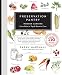 Preservation Pantry: Modern Canning From Root to Top & Stem to Core by Sarah Marshall