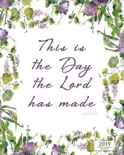 This is the Day 2019 Weekly Monthly: 12 Month Inspirational Christian Planner Desktop Diary with Vertical Calendar Days & Appointment Agenda Paperback – September 10, 2018