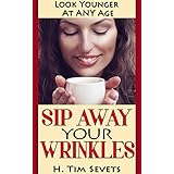 Sip Away Your Wrinkles: Look Younger At Any Age
