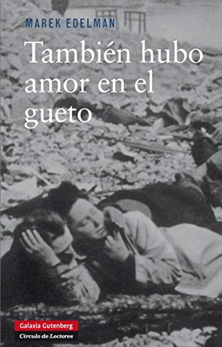 También hubo amor en el gueto (Biografías y Memorias) (Spanish Edition)