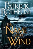The Name of the Wind (The Kingkiller Chronicle Book 1)