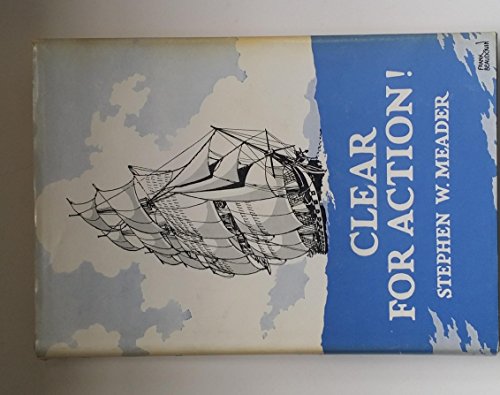 Clear for Action by S.W. Meader