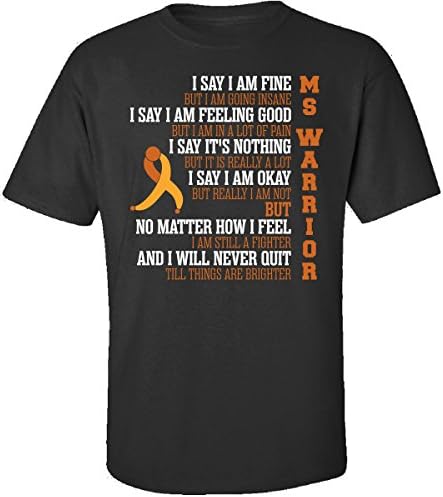Multiple Sclerosis I Say I Am Fine Ms Warrior - Adult Shirt 2xl Black