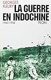 La guerre en Indochine, 1945-1954 (French Edition) by 
