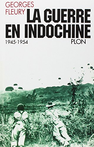 La guerre en Indochine, 1945-1954 (French Edition) by Georges Fleury (Paperback)