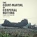The Court-Martial of Corporal Nutting: A Memoir of the Vietnam War by John R. Nutting, Michael Louis Serafin-Wells