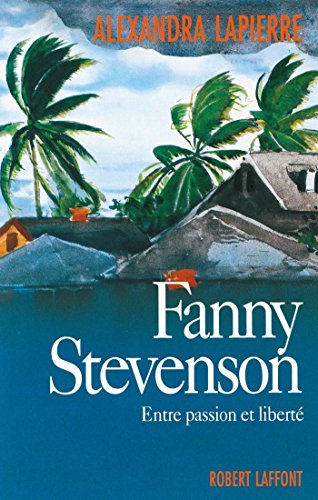 Fanny Stevenson (Hors collection) (French Edition) by Alexandra LAPIERRE