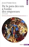 De la paix des rois à l'ordre des empereurs (1714-1815) (Points histoire) (French Edition) by 