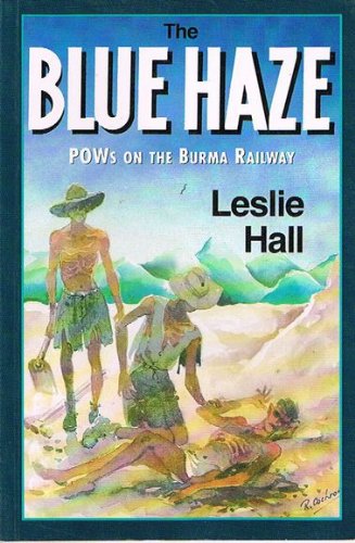 The Blue Haze: Pow's on the Burma Railway libro