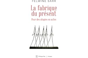 LA FABRIQUE DU PRESENT