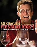 Fiesta at Rick's: Fabulous Food for Great Times with Friends Fiesta at Rick's: Fabulous Food for Great Times with Friends