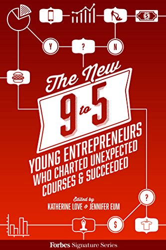 The New 9 To 5: Young Entrepreneurs Who Charted Unexpected Courses & Succeeded