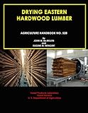 Drying Eastern Hardwood Lumber (Agriculture Handbook No. 528)