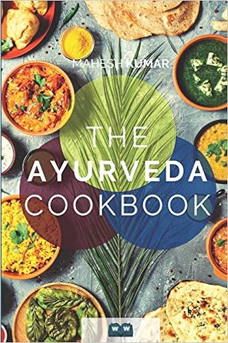 The Ayurveda Cookbook The Ayurveda Book For Self Healing And Detoxification Includes 100 Recipes And Dosha Test Kumar Mahesh 9798557773317 Amazon Com Books