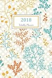 2018 Weekly Planner: 2018 Planner Weekly And Monthly : 365 Day 52 Week | Daily Weekly And Monthly Academic Calendar | Agenda Schedule Organizer Logbook and Journal Notebook (Volume 4) by Nicole Planner