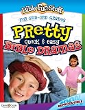 Pretty Quick & Easy Bible Dramas: For 2nd-3rd Graders (Bible Fun Stuff) by