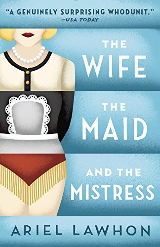 The Wife, the Maid, and the Mistress by Ariel Lawhon (7-Oct-2014) Paperback