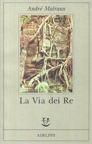 André Malraux - La via dei re (1971)
