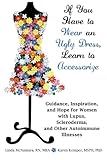 If You Have to Wear an Ugly Dress, Learn to Accessorize: Guidance, Inspiration, and Hope for Women w by Linda McNamara, Karen Kemper