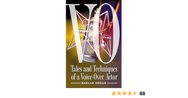 Vo Tales And Techniques Of A Voice Over Actor Hogan Harlan Amazon Com Books