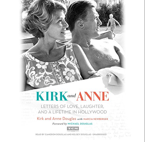 Kirk and Anne: Letters of Love, Laughter, and a Lifetime in Hollywood