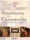 Les fondements du christianisme : Le christianisme est-il recevable ? by