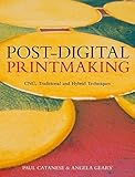 Post-Digital Printmaking: CNC, Traditional and