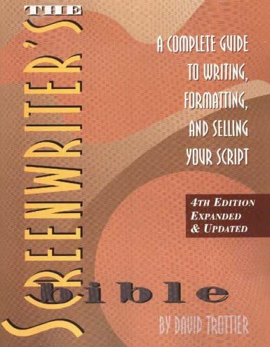Screenwriter's Bible: A Complete Guide to Writing, Formatting and Selling Your Script