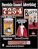Encyclopedia of Porcelain Enamel Advertising: With Price Guide (A Schiffer Book for Collectors) by