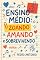 Livro Ensino Médio: Zoando, Amando e Sobrevivendo: Uma história real sobre amizades, vacilos e aquele beijo no corredor