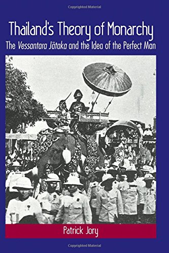 Thailand's Theory of Monarchy: The Vessantara Jataka and the Idea of the Perfect Man