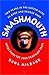 Smashmouth: Two Years in the Gutter with Al Gore and George W. Bush - Book by Dana Milbank