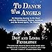 To Dance with Angels: An Amazing Journey to the Heart with the Phenomenal Thomas Jacobson and the Gr by