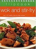 Flipcook: Wok & Stir-Fry: Over 140 healthy step-by-step recipes by