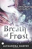 "A Breath of Frost The Lovegrove Inheritance (Lovegrove Legacy)" av Alyxandra Harvey