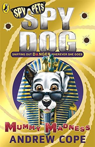 Spy Dog: Mummy Madness: 10 (Spy Dog, 10)
