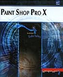 Paint Shop Pro X (French Edition) by